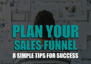tips to help you plan your sales funnels